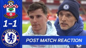 Read more about the article Watch: Tuchel, Mount reacts to draw at Southampton