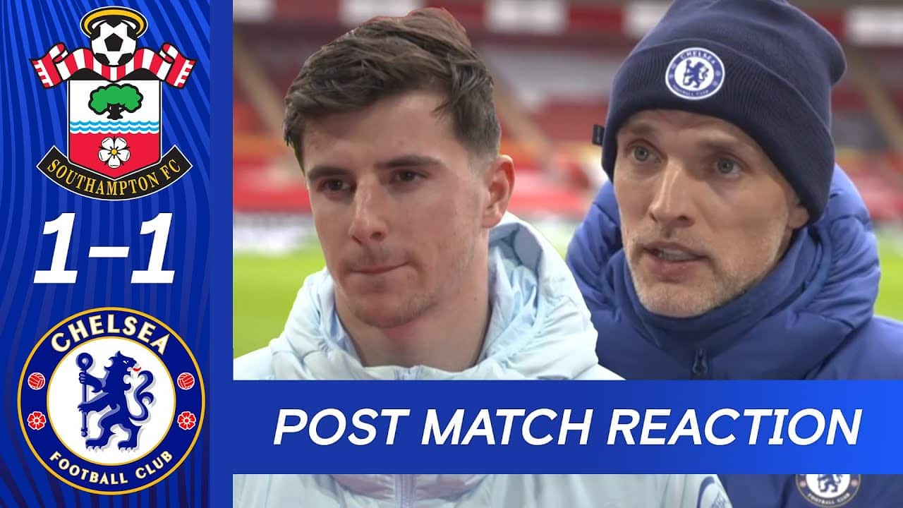 You are currently viewing Watch: Tuchel, Mount reacts to draw at Southampton